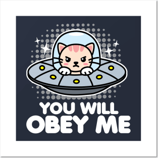 You Will Obey Me Cat in UFO Posters and Art